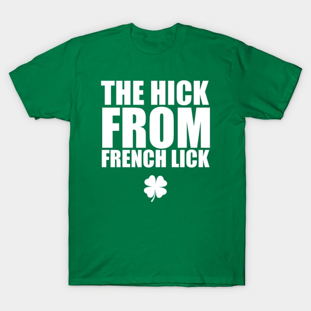 The Hick From French Lick T-Shirt by capognad